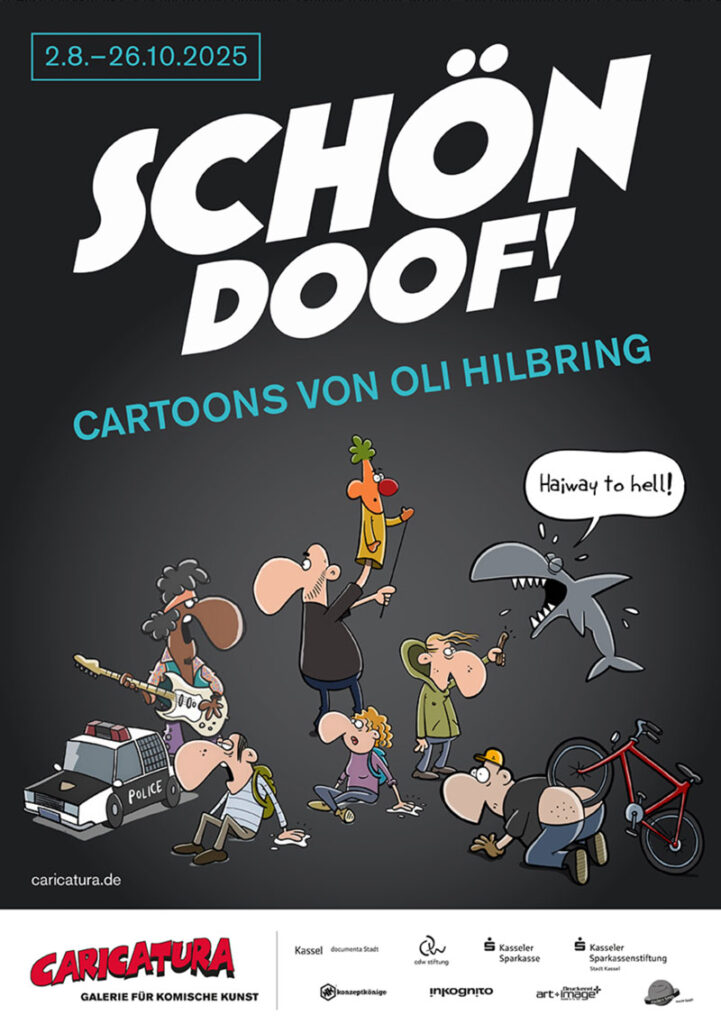 Cartoon-Ausstellung „Schön Doof!“ – Oli Hilbring in Kassel
